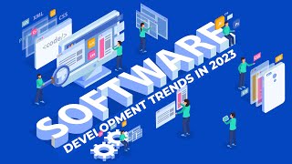 Top 9 Software Development Trends of 2023