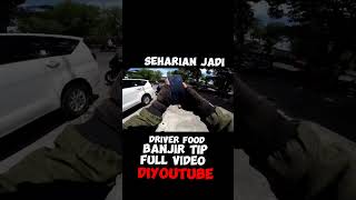 SEHARIAN JADI DRIVER FOOD