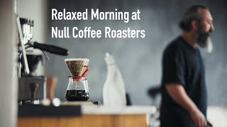 Relaxed Morning at Null Coffee Roasters 4K