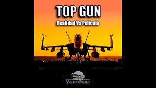 V&E T1E6  TOPGUN Realidad Vs Pelicula