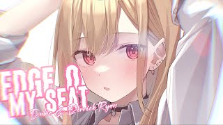 Nightcore - Edge Of My Seat (Dubio & Derrick Ryan) II Lyrics