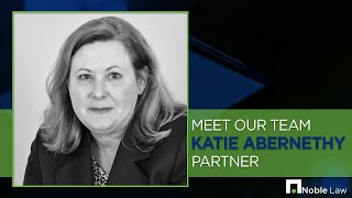 Meet Katie Abernethy - Partner at The Noble Law