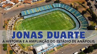 JONAS DUARTE: A história e a reforma do estádio de Anapolis que está sendo ampliado