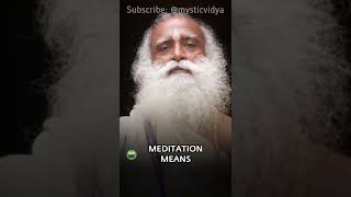 What is Mediation & How to Become Meditative | Sadhguru #shorts