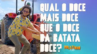 QUAL O DOCE MAIS DOCE QUE O DOCE DA BATATA DOCE? / RORAIMA DO BEM