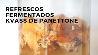 Kvass de panettone. Crea refrescos con los productos de tus últimas navidades. 🎅🏼