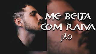 Me Beija com Raiva - Jão  ( 30 Minutos Sem Parar)