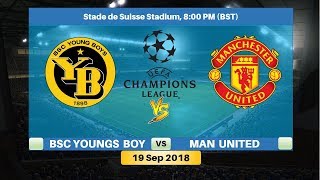 BSC Young Boys vs Manchester United 19/9/18 Lineup Preview & Prediction | UEFA Champions League 2018