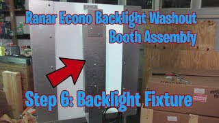 Ranar Econo Backlight Washout Booth Assembly Step 6: Backlight Fixture (S:1, E:22)