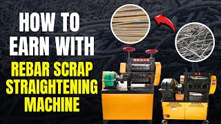 Rebar Scrap Straightening Machine | How to earn with Rebar Scrap Straightening Machine?