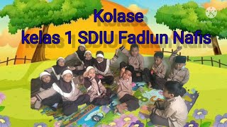 Kelas 1 SDIU Fadlun Nafis 2021 "KOLASE"