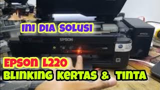 EPSON L220 BLINKING KERTAS DAN TINTA || SOLUSI EPSON L220 SERVICE REQUIRED INK LEVELS