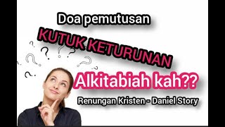 doa pemutusan kutuk keturunan - Daniel Story