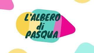 L'Albero di Pasqua al Palazzolo con gli auguri dei bambini