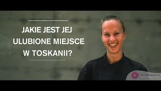 Jakie jest twoje ulubione miejsce w Toskanii?