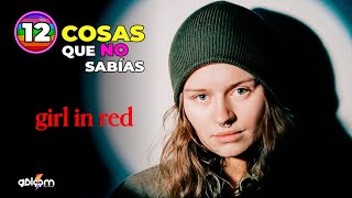 12 cosas que no sabias de Girl in Red 🏳️‍🌈🎤