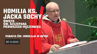 Homilia ks. Jacka z 26.12.2023 - Święto św. Szczepana (w kościele św. Mikołaja w Gdyni)