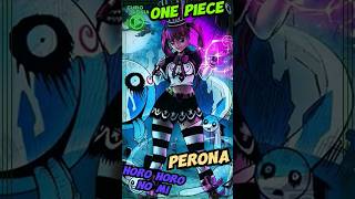 Perona  e a Horo Horo no mi - one piece - Curiosidades