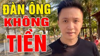 Khi Đàn Ông KHÔNG KIẾM ĐƯỢC TIỀN Chuyện Gì Xảy Ra | Hồ Mạnh Thắng