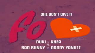 Duki, Khea, Bad Bunny, Daddy Yankee - She Don't Give a FO (Remix) By Khako