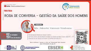 02/12/2021 - Web Aula: RODA DE CONVERSA - GESTÃO DA SAÚDE DOS HOMENS