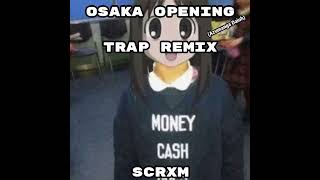 Osaka Opening (Azumanga Daioh) Trap Remix