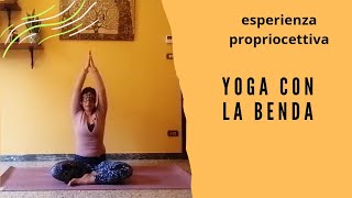 YOGA CON LA BENDA - Esperienza Propriocettiva