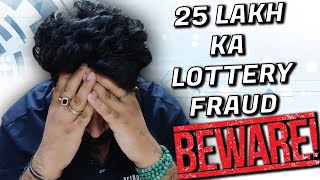 25 Lakh ki Lottery ka Fraud || Scam 2021 || Don`t fall in the Trap || Beware from these Scammers