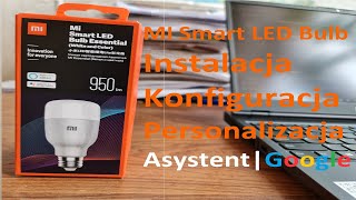 Xiaomi Smart Led Bulb Essential - Instalacja i konfiguracja krok po kroku💡