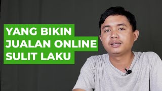 ALASAN JUALAN ONLINE SULIT LAKU | KEBON DIGITAL