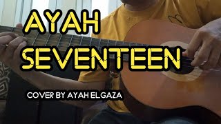 Ayah ( Seventeen ) | Cover by Ayah Elgaza