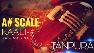 Ep.09 RIYAZ WITH TANPURA  A# SCALE  (KAALI-5)  | SA - MA - SA |  FOR MALE