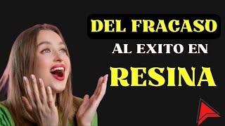 🔥 DEL FRACASO AL EXITO EN RESINA🤑 EN 2024