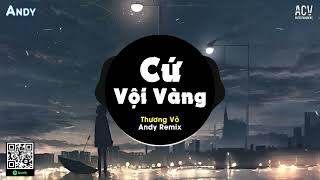 CỨ VỘI VÀNG - Thương Võ x Andy Remix (EDM) | Mưa Ơi Mưa Đừng Rơi Để Nụ Cười Lấp Sau Bờ Môi