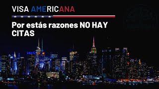 3 RAZONES POR LA QUE NO HAY CITAS CERCANAS PARA LA VISA AMERICANA.