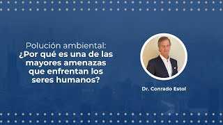 Polución ambiental: ¿Por qué es una de las mayores amenazas que enfrentan los seres humanos?