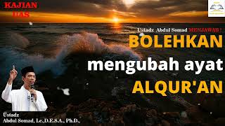 Bolehkan Mengubah Ayat Alqur'an - Ustadz Abdul Somad, Lc,  MA