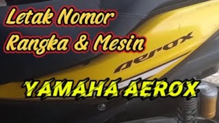 Letak nomor rangka dan mesin yamaha aerox@BangkitMotor87