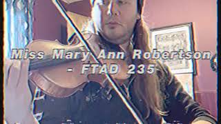 Fiddle Tune A Day #235 - “Miss Mary Ann Robertson”