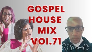 Gospel House Mix Vol. 71 with Michael E