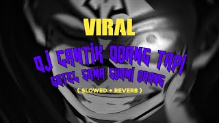 [VIRAL] DJ CANTIK DOANG TAPI GATEL SAMA SUAMI ORANG - DJ MAYA FYZ ( slowed + reverb )