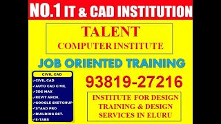 TALENT COMPUTER INSTITUTE ELURU | INTERIOR DESIGN | CIVIL DESIGN COURSES | ARCHITECTURAL DESIGNS|