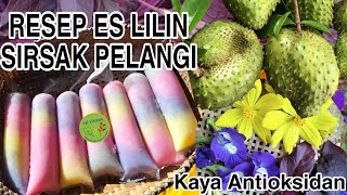 PERTAMA DAN SATU-SATUNYA DI DUNIA|| RESEP ES LILIN SIRSAK PELANGI|| PEWARNA ALAMI||