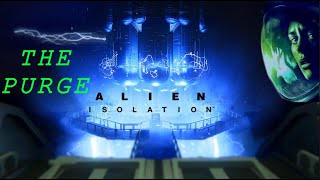 Alien: Isolation | The Purge |