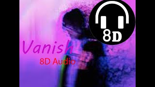 Vanish 8D Audio OFFICIAL Dro Kenji