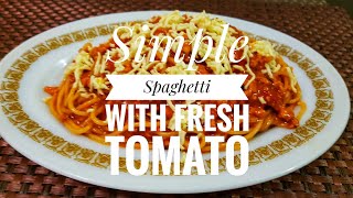 Simple Spaghetti with Fresh Tomato Sauce