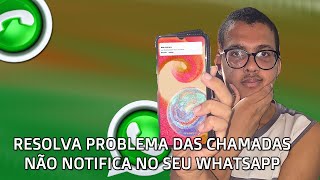 As Notificações de Chamadas do Whatsapp Não Aparece na Tela - Como Resolver