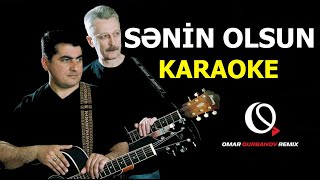 Sənin Olsun - KARAOKE (Tin Uşaqları)