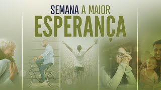 Semana Especial - A Maior Esperança #4