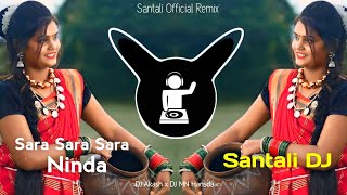 SARA SARA SARA NINDA - Santali Video 2024 | Santali DJ Song 2024 🎧 DJ Akash x DJ MN Hansda